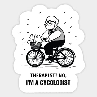 Therapist? No, I'm a cycologist funny t-shirt Sticker